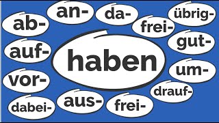 Wortschatz erweitern | haben mit Präfixen | B1- C1 | gesprochenes Deutsch lernen | Umgangssprache