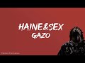 Haine & Sex - Gazo (Paroles/Lyrics)