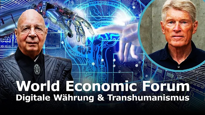World Economic Forum - Digitale Whrung & Transhuma...