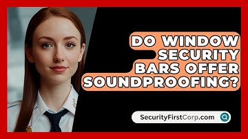 Do Window Security Bars Offer Soundproofing? - SecurityFirstCorp.com