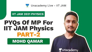PYQ,s of MP for IIT JAM Physics Part-2 | Live with Mohd Qamar | Unacademy Live