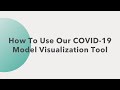 IHME | COVID-19 Model | How To Use Our Visualization Tool