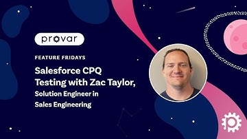 Salesforce CPQ Testing with Provar - Feature Friday