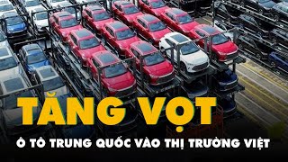 Tin tức sáng 15-5: Ô tô Trung Quốc vào thị trường Việt tăng nhanh; Giá USD tự do lại vọt lên