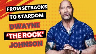 From Setbacks to #stardom : The #inspirational #journey of Dwayne 'The Rock' Johnson #motivation