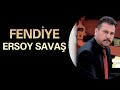 Ersoy Savaş Fendiye