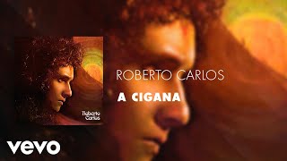 Roberto Carlos - A Cigana (Áudio Oficial) chords