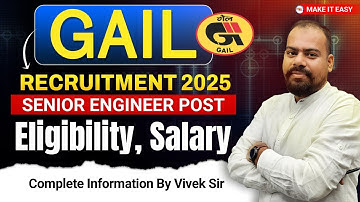 GAIL Recruitment 2025 | Senior Engineer Posts | Eligibility, Salary, Selection Process | vivek sir
