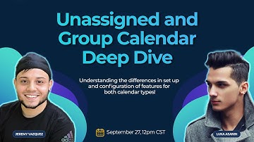 Unassigned & Group Calendar Deep Dive