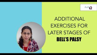 ADDITIONAL EXERCISES FOR LATER STAGE OF BELL'S PALSY