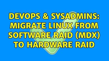 DevOps & SysAdmins: Migrate linux from software RAID (mdx) to hardware RAID (2 Solutions!!)