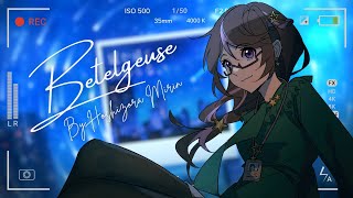 Betelgeuse (Covered by Hoshizora Mirin)