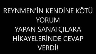 Reynmen'den sanatçılara tepki!EZIKÇE!Reynmen ELA sarkisindaki parayi ne yapacak? Resimi