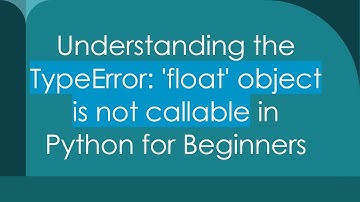 Understanding the TypeError: 