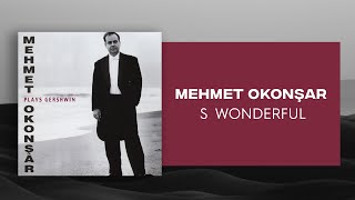 Mehmet Okonşar - 'S Wonderful (Official Audio Video)