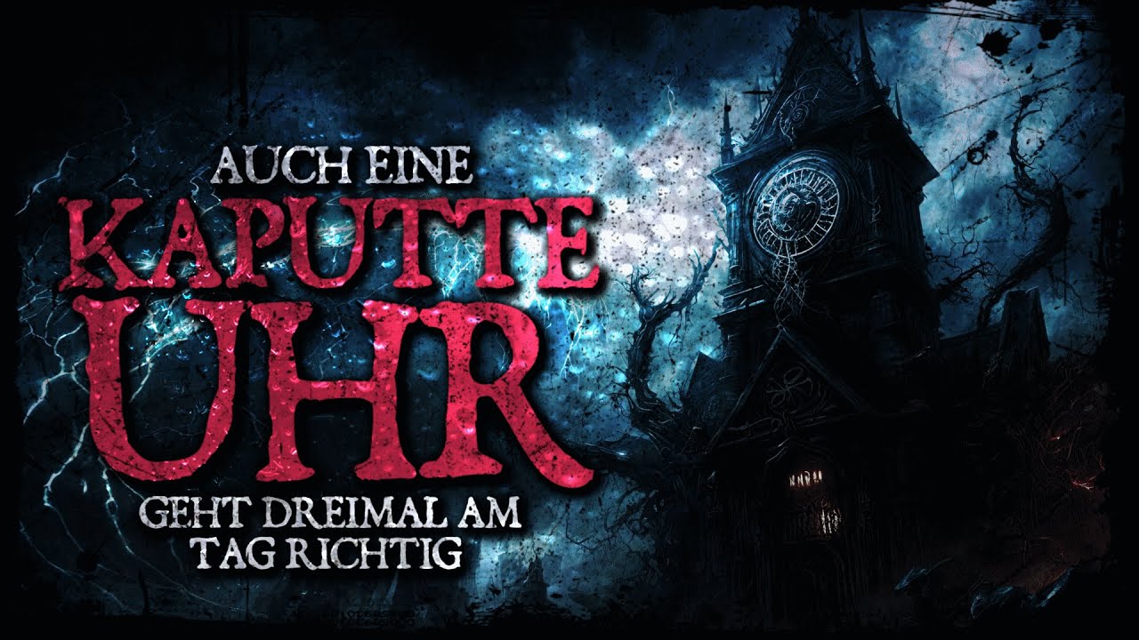 Auch Eine Kaputte Uhr Geht Zweimal Am Tag Richtig Auch eine kaputte Uhr geht dreimal am Tag richtig | Creepypasta German