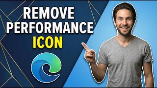 How To Remove Performance Icon In Edge (Easy Guide)