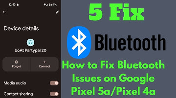 How to Fix Bluetooth Issues on Google Pixel 5a/Pixel 4a 5G - Android 12