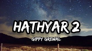 Gippy Grewal - Hathyar 2 Lyrics