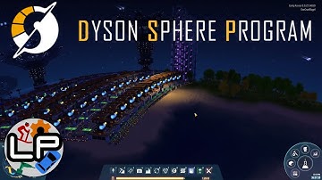 S1-E10 - Bucky Tubes - Dyson Sphere Program - Laurence Plays