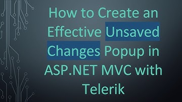 How to Create an Effective Unsaved Changes Popup in ASP.NET MVC with Telerik