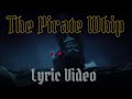 Ninjago The Pirate Whip Lyric Video Ninjago The Pirate Whip Lyric Video