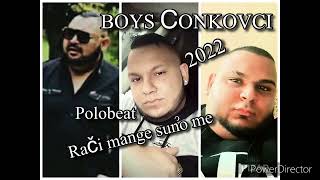 Video thumbnail of "BOYS ČONKOVCI - Rači mange suno me džav - Cover ( Polobeat )"