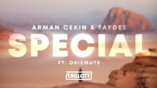 Arman Cekin & Faydee - Special (ft. Okiemute)