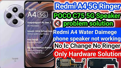 Redmi A4 5G Ringer problem // Mi A4  5g Speker low sound problem// Poco c75 Speker  not working 2025