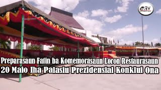 Preparasaun Fatin ba Komemorasaun Loron Restaurasaun 20 Maio Iha Palasiu Prezidensial Konklui Ona