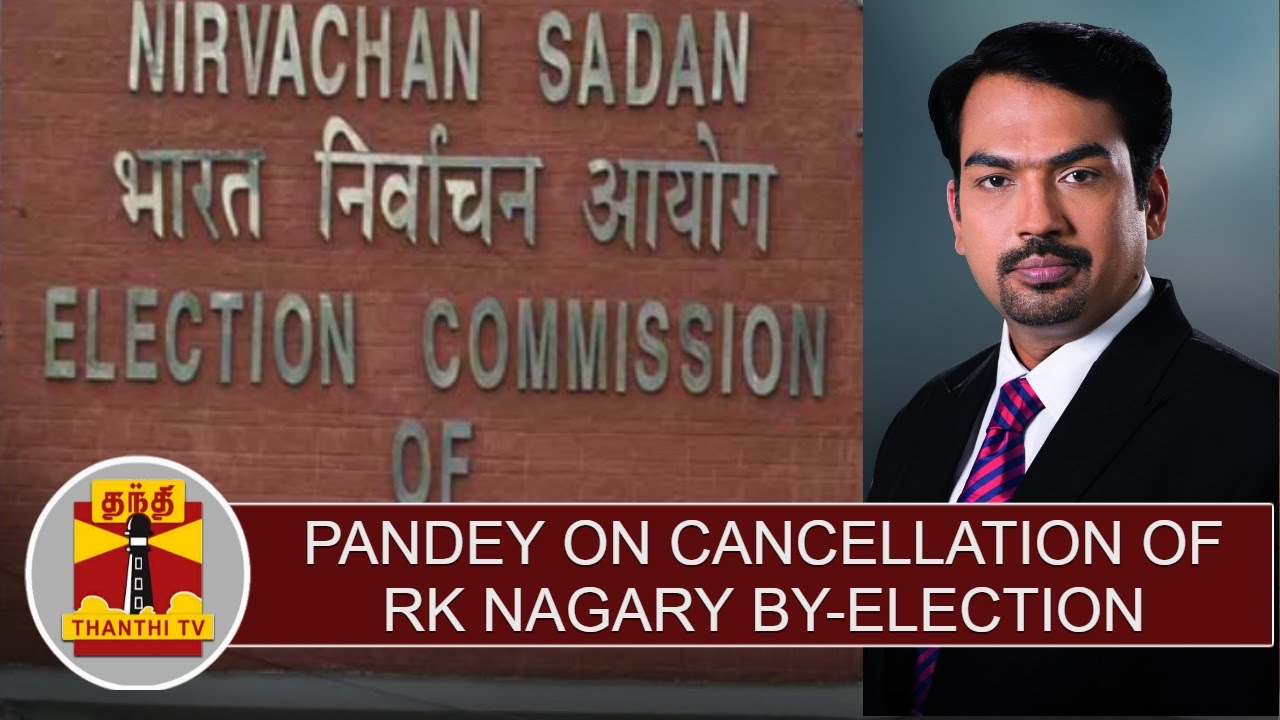 Rangaraj Pandey on "Cancellation of RK Nagar By-Election" | Thanthi TV ...
