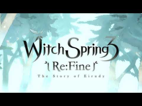 Witch Spring 3 [Re: Fine] The Story of Eirudy - NINTENDO SWITCH TRAILER