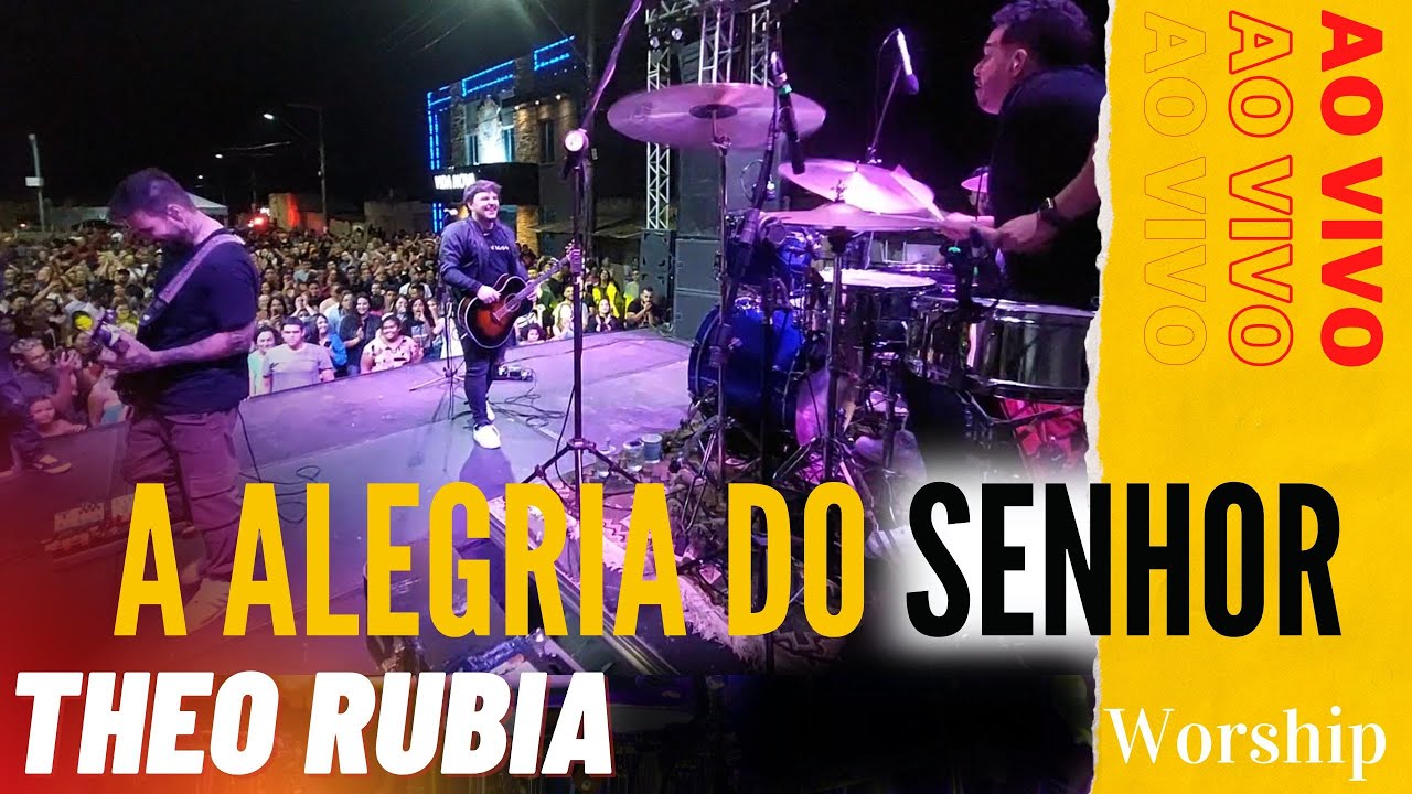 A ALEGRIA DO SENHOR AO VIVO | Theo Rubia - YouTube