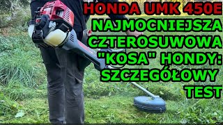 Honda UMK 450E XEET Najmocniejsza 4suwowa Kosa Hondy! Szczegółowy Test i Zalety silnika 4T