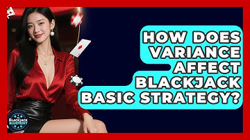How Does Variance Affect Blackjack Basic Strategy? - The Blackjack Blueprint