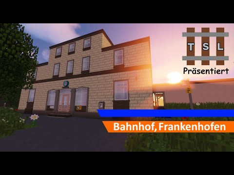 TSL Präsentiert: Bahnhof von Frankenhofen