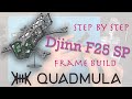 Quadmula Djinn F25 SP🪛Step by Step frame build