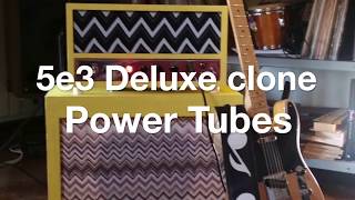 5e3 Fender Deluxe Clone. Power tubes comparison 6v6, 6l6, el34