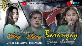 ELING - ELING II LIGAR JAIPONG PUTRI JAYA BARANYAY GROUP SUBANG .