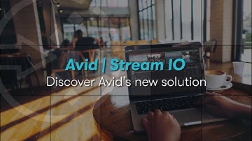 Avid | Stream IO — Ingest From Anywhere, Play Out To Anywhere