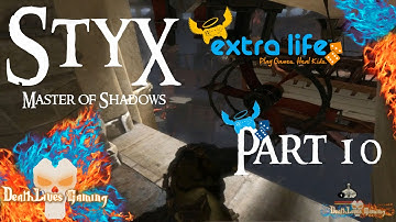 Styx: Master of Shadows - Part 10 - Airship Schedule #ExtraLife2014