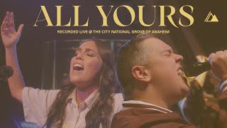 All Yours | Influence Music | Live at The City National Grove of Anaheim