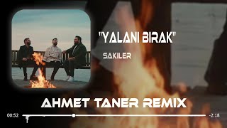 Sakiler - Yalanı Bırak ( Ahmet Taner Remix ) | Bu Kalp Sevsin Şimdi Kimi Söyle. Resimi