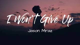 I Won't Give Up - Jason Mraz | Lyrics Video Dan Terjemahan Indonesia