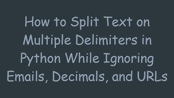 How to Split Text on Multiple Delimiters in Python While Ignoring Emails, Decimals, and URLs