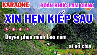 Karaoke Xin Hẹn Kiếp Sau || Đoản Khúc Lam Giang || Phi Vân Điệp Khúc