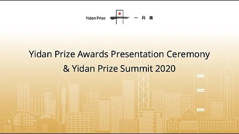 2020 Yidan Prize Awards Presentation Ceremony & Summit