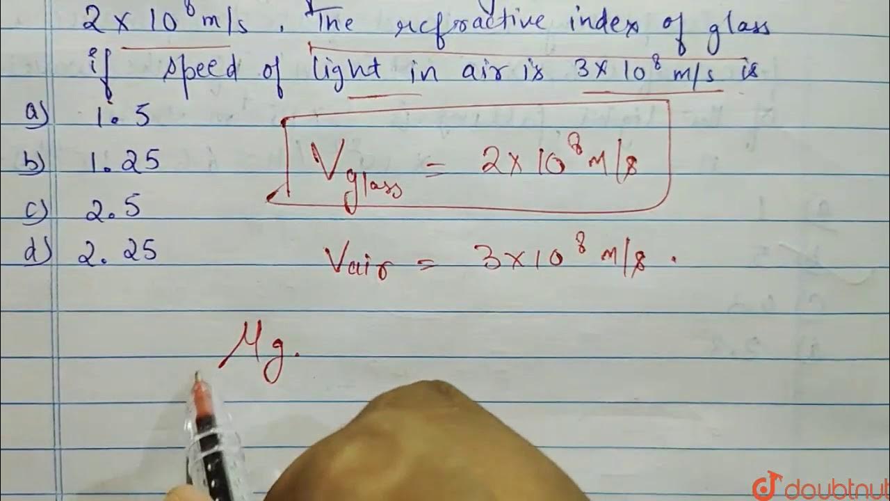 Kapel Atlas grammatik The velocity of light in glass medium is `2 xx 10^(8)m//s`. The refractive  index of glass if - YouTube