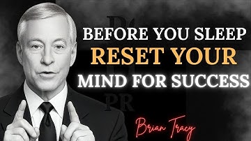 "Before You Sleep… Reset Your Mind for Success 🧠 | Brian Tracy"
