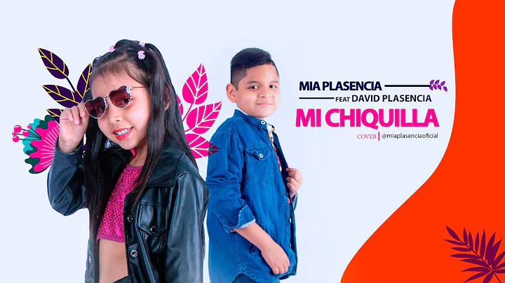 Mia Plasencia Feat David Plasencia - Mi Chiquilla ...